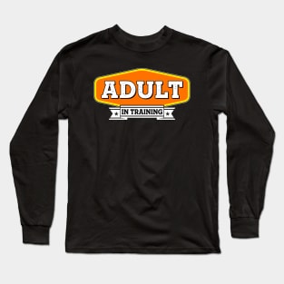 Adult in Training Long Sleeve T-Shirt